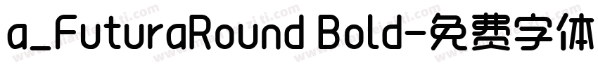 a_FuturaRound Bold字体转换